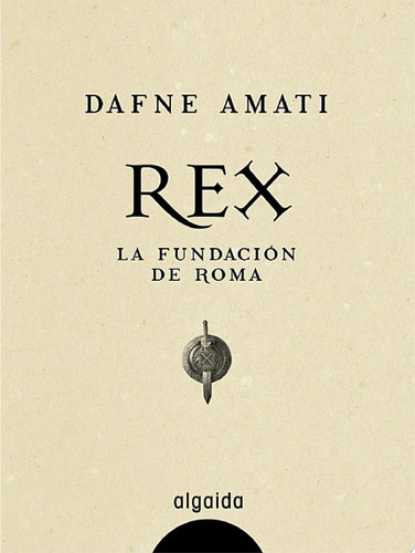 Rex. La fundación de Roma