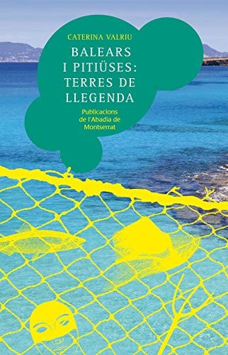 Balears i Pitiüses: terres de llegenda (Contes i Llegendes) (Catalan Edition)