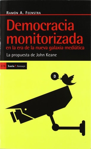 Democracia monitorizada en la era de la nueva galaxia mediática la propuesta de John Keane