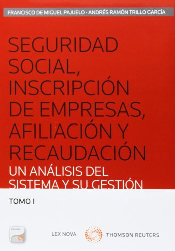 Seguridad Social, inscripción de empresas, afiliación y recaudación (Tomo I) (Papel + e-book)