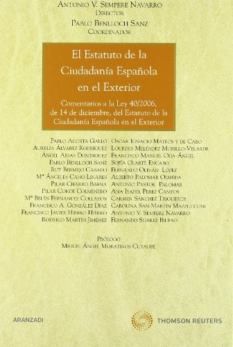 El estatuto de la ciudadanía española en el exterior comentarios a la Ley 40/2006, de 14 de diciembre, del Estatuto de la ciudadanía española en el exterior