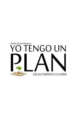 Yo tengo un plan. Sácale partido a la crisis.