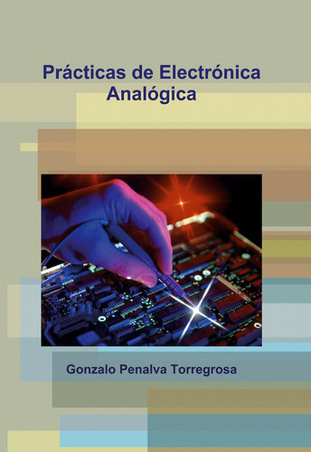 Prácticas de Electrónica Analógica (Spanish Edition)