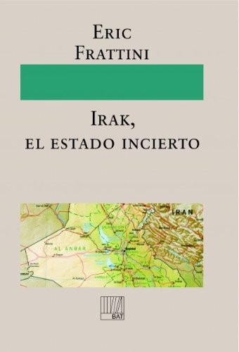 Irak, el estado incierto (Spanish Edition)