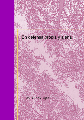 En defensa propia y ajena (Spanish Edition)
