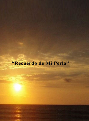 Recuerdo de Mi Perla (Spanish Edition)