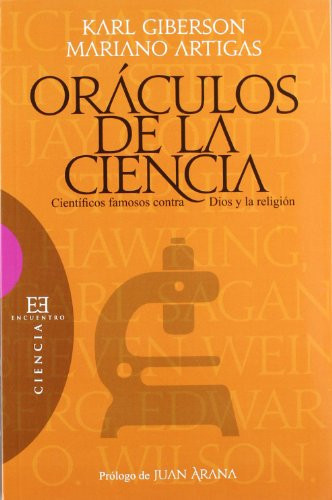 Oráculos de la ciencia Científicos famosos contra Dios y la religión