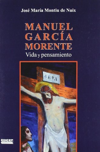 Manuel García Morente vida y pensamiento de un filósofo