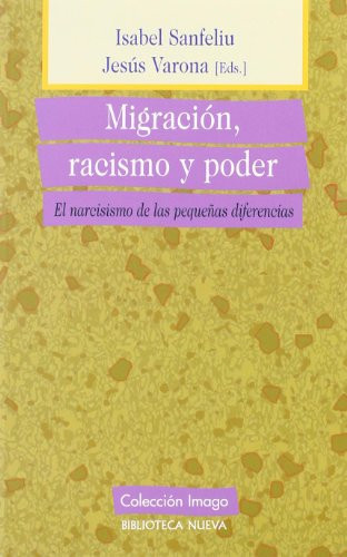 Migración, racismo y poder el narcisismo de las pequeñas diferencias