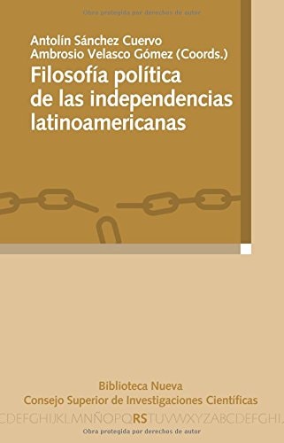 Filosofía política de las independencias latinoamericanas (Spanish Edition)