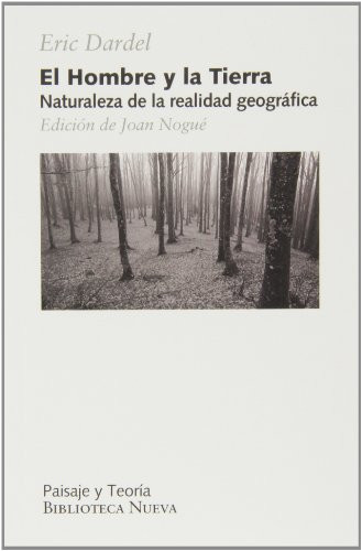 El hombre y la tierra naturaleza de la realidad geográfica