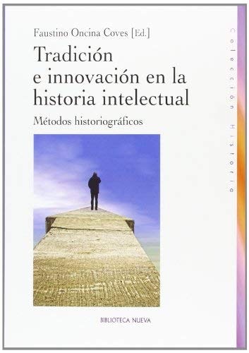 Tradición e innovación en la historia intelectual métodos historiográficos