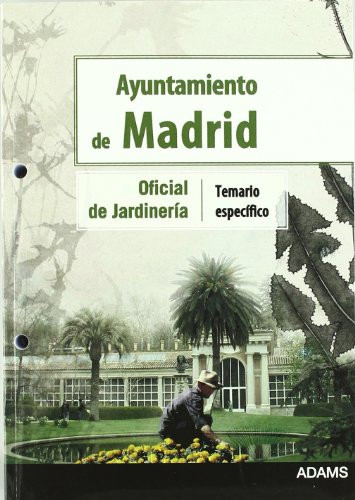 Oficial de Jardinería Ayuntamiento de Madrid. Temario específico