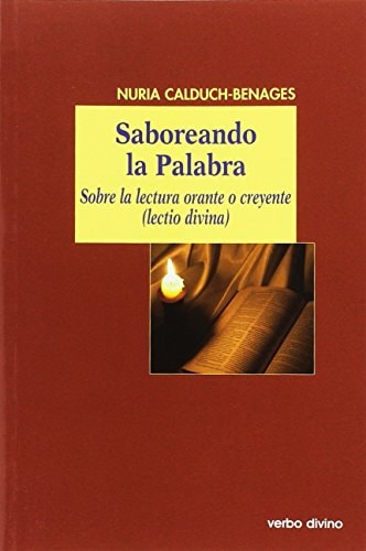 Saboreando la palabra Sobre la lectura orante o creyente (lectio divina)