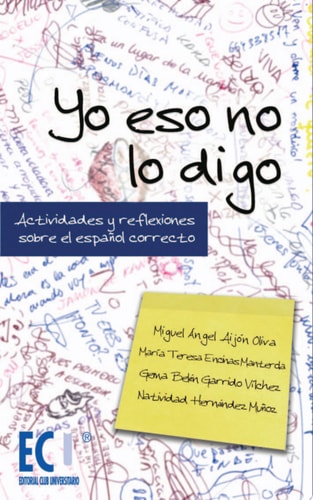 Yo eso no lo digo Actividades y reflexiones sobre el español correcto