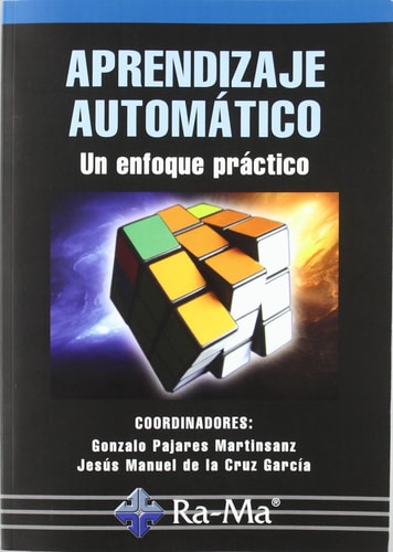 APRENDIZAJE AUTOMATICO. UN ENFOQUE PRACTICO