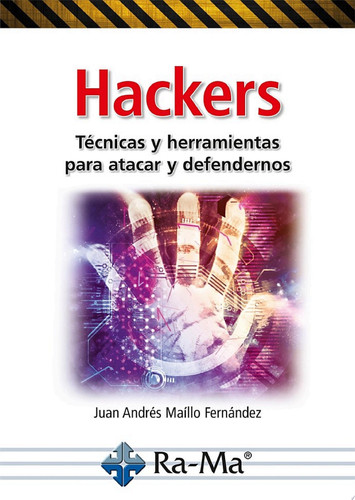 Hackers Técnicas y Herramientas para atacar y defendernos