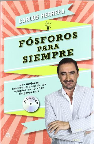 Fósforos para siempre las mejores intervenciones de los oyentes en 10 años de programa