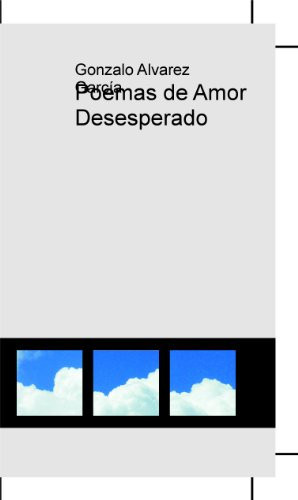 Poemas de Amor Desesperado (Spanish Edition)