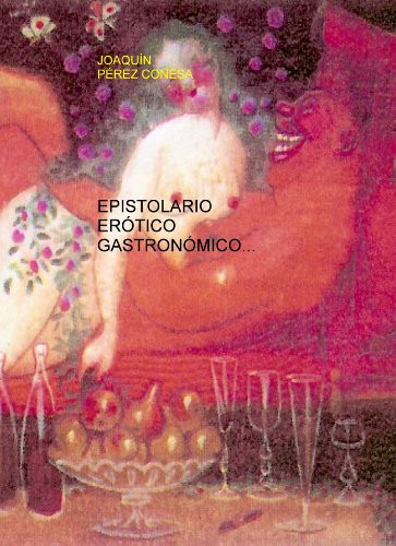 EPISTOLARIO ERÓTICO GASTRONÓMICO (Spanish Edition)