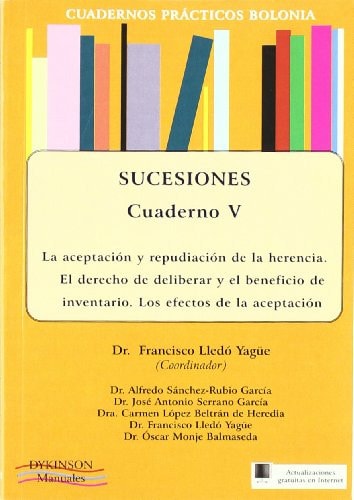Cuadernos prácticos Bolonia. Sucesiones. Cuaderno V. La aceptación y repudiación de la herencia. El derecho de deliberar y el beneficio de inventario. ... Bolonia Collection) (Spanish Edition)