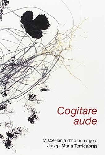 Cogitare aude miscel·lània d'homenatge a Josep-Maria Terricabras