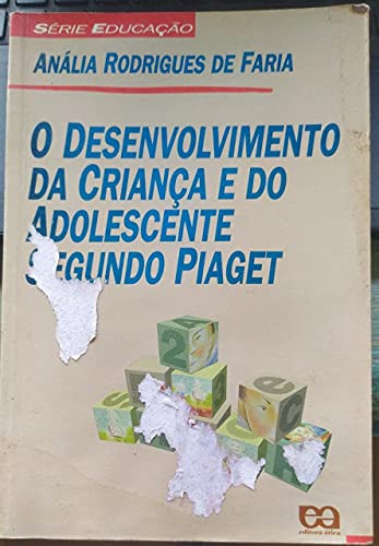 O DESENVOLVIMENTO DA CRIANCA E DO ADOLECENTE SEGUNDO PIAGET