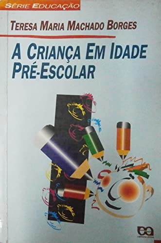 Criança em Idade Pré-Escolar, A