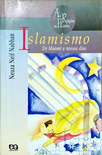 ISLAMISMO DE MAOME A NOSSOS DIAS