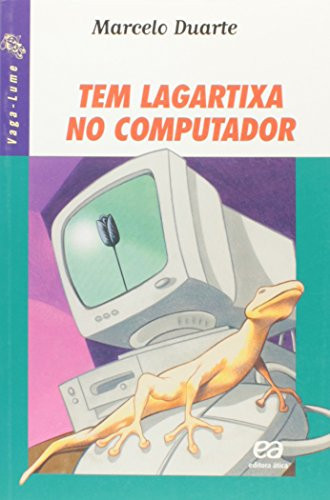 TEM LAGARTIXA NO COMPUTADOR - SERIE VAGA LUME - AL
