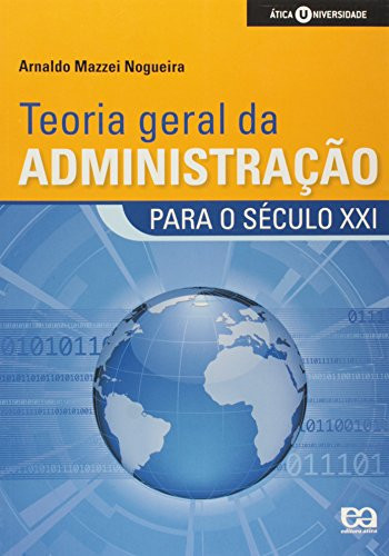 TEORIA GERAL DA ADMINISTRAÇÃO PARA O SÉCULO XXI ( ALUNO )