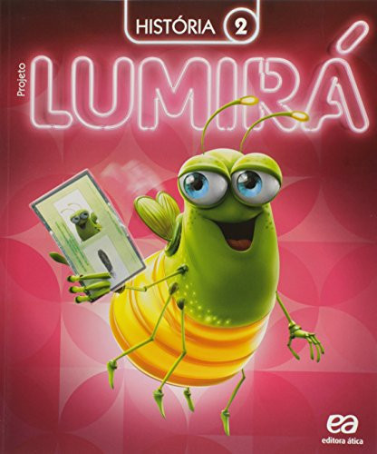 Projeto Lumirá: História: ensino fundamental 1 - 2º ano (aluno)
