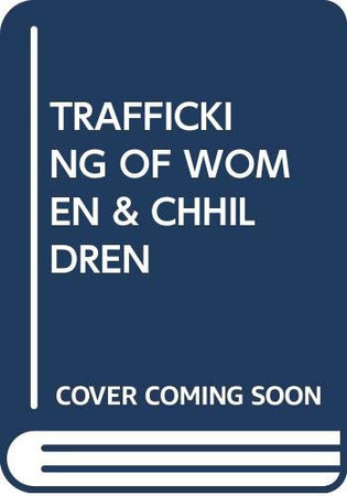 Report of the Expert Group on Strategies for Combating Trafficking of Women and Children Best Practice