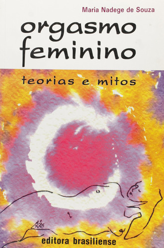 ORGASMO FEMININO - TEORIA E MITOS