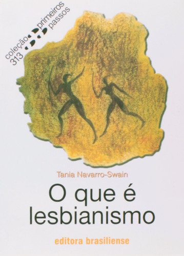 Que e Lesbianismo, O - Vol.313 - Colecao Primeiros Passos