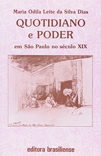 COTIDIANO E PODER EM SAO PAULO NO SEC. XIX