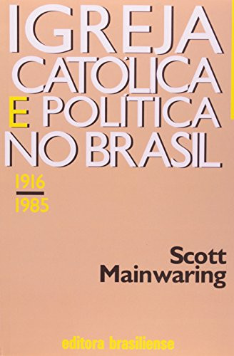 A IGREJA CATOLICA E POLITICA NO BRASIL