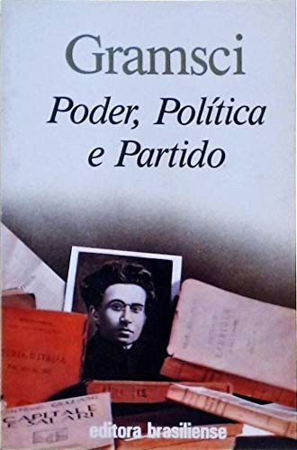 GRAMSCI SOBRE PODER, POLITICA E PARTIDO