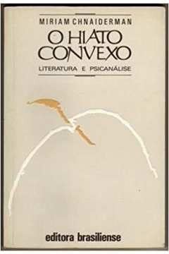O HIATO CONVEXO: LITERATURA E PSICANALISE
