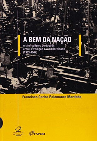 A bem da Nação: o sindicalismo português entre a tradição e a modernidade (1933-1947)