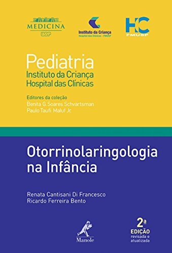 Otorrinolaringologia na Inf‰ncia - Colecao Pediatria do Instituto da Crianca HC-FMUSP