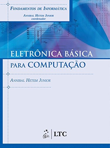 FUNDAMENTOS DE INFORMATICA - ELETRONICA BASICA PARA COMPUTACAO