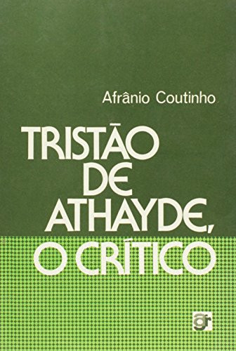 TRISTAO DE ATHAYDE, O CRITICO