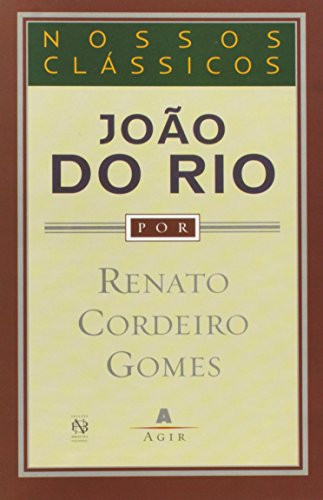 NOSSOS CLÁSSICOS: JOÃO DO RIO