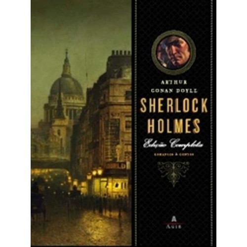 SHERLOCK HOLMES: EDIÇÃO COMPLETA