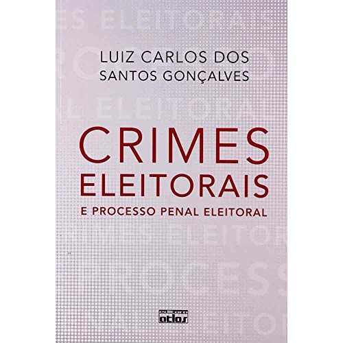 Crimes eleitorais e processo penal eleitoral