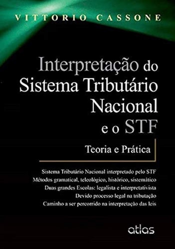 Interpretação do Sistema Tributário Nacinal e o STF teoria e prática