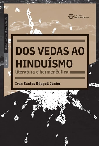 Dos vedas ao hinduísmo: - literatura e hermenêutica