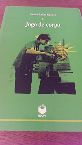 Jogo de corpo: Um estudo de construção social de trabalhadores (Coleção Antropologia e ciência política) (Portuguese Edition)