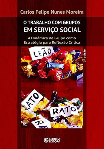 O trabalho com grupos em Serviço Social A Dinâmica de Grupo como Estratégia para Reflexão Crítica